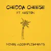 Chedda Cheese - Minor Accomplishments (feat. Keston)