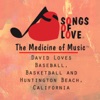 C. Allocco - David Loves Baseball, Basketball and Huntington Beach, California