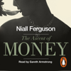 The Ascent of Money (Abridged) - Niall Ferguson