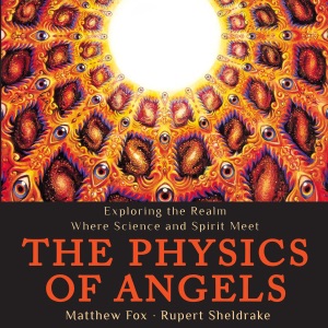 The Physics of Angels: Exploring the Realm Where Science and Spirit Meet