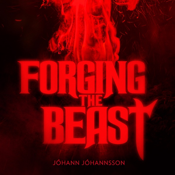 Forging the Beast (Single from the Mandy Original Motion Picture Soundtrack) - Single - Jóhann Jóhannsson