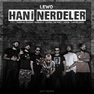 Hani Nerdeler (feat. Tankurt Manas, Kamufle, Kayra, Da Poet, Joker & Server Uraz) - Single