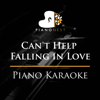 Can't Help Falling in Love (Piano Karaoke) - PianoNest