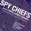 Spy Chiefs, Volume 1: Intelligence Leaders in the United States and United Kingdom (Unabridged)