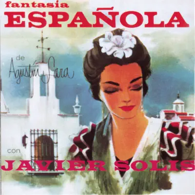 Fantasia Española - Javier Solis Fantasia Española - Javier Solis