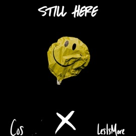 Still Here (feat. LesIsMore) Cos