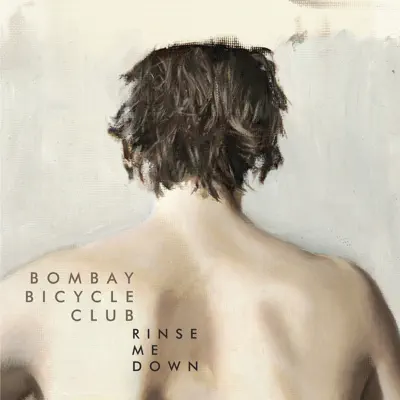 Rinse Me Down / Dorcas - Single - Bombay Bicycle Club