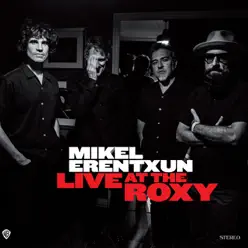 Live At The Roxy - Mikel Erentxun