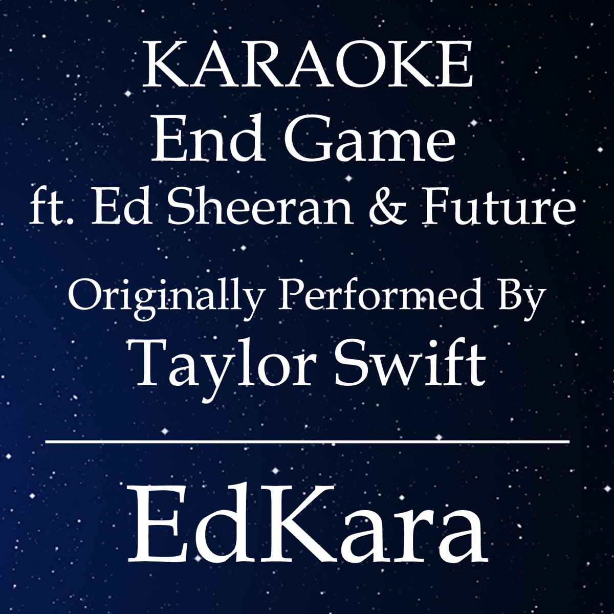 End Game (Karaoke Instrumental) [Originally Performed by Taylor Swift, Ed  Sheeran & Future] - Single - Album by HQ INSTRUMENTALS - Apple Music