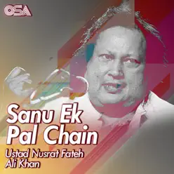 Sanu Ek Pal Chain - Single - Nusrat Fateh Ali Khan Sanu Ek Pal Chain - Single - Nusrat Fateh Ali Khan