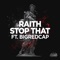 Stop That (feat. Bigredcap) - Raith lyrics