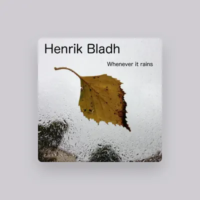 Listen to Henrik Bladh, watch music videos, read bio, see tour dates & more!