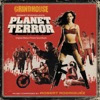 Grindhouse: Robert Rodriguez's Planet Terror (Original Motion Picture Soundtrack)