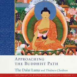 Approaching the Buddhist Path: The Library of Wisdom and Compassion (Unabridged)