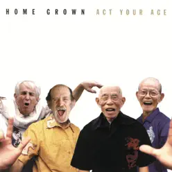 Act Your Age - Home Grown