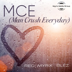 Regi Myrix & Blez - Mce(Man Crush Everyday)