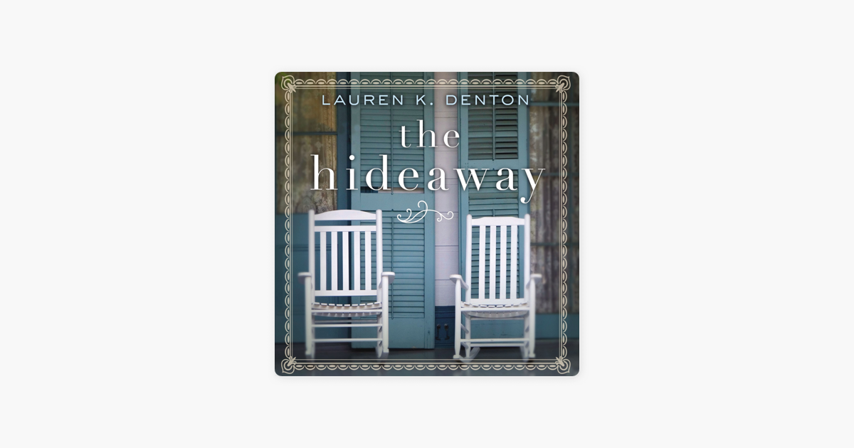 The Hideaway - Lauren K. Denton The Hideaway - Lauren K. Denton