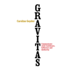 Gravitas: Communicate with Confidence, Influence and Authority (Unabridged) - Caroline Goyder