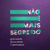 Não é Mais Segredo (feat. Gabriel Iglesias & Marcos Almeida) - Single