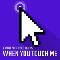 When You Touch Me (feat. Tøda) - Single - Evan Voids