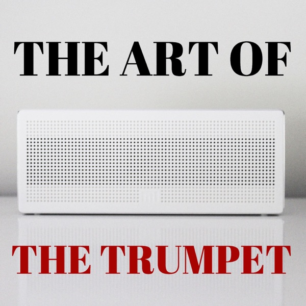 The Art Of The Trumpet - Jean-Sébastien Bach, Franz Joseph Haydn, George Gershwin, Georges Delerue, Gioachino Rossini, Georges Bizet, Michel Legrand, Claude Bolling, Francis Poulenc, Anthony Plog, Maurice Faillenot, Georg Philipp Telemann, Alexandre Grigori Aroutiounian, Johann Nepomuk Hummel, Charles Chaynes & Henri Tomasi