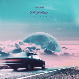 I'll Follow (DUSK Remix) Fancy Cars & SVRCINA
