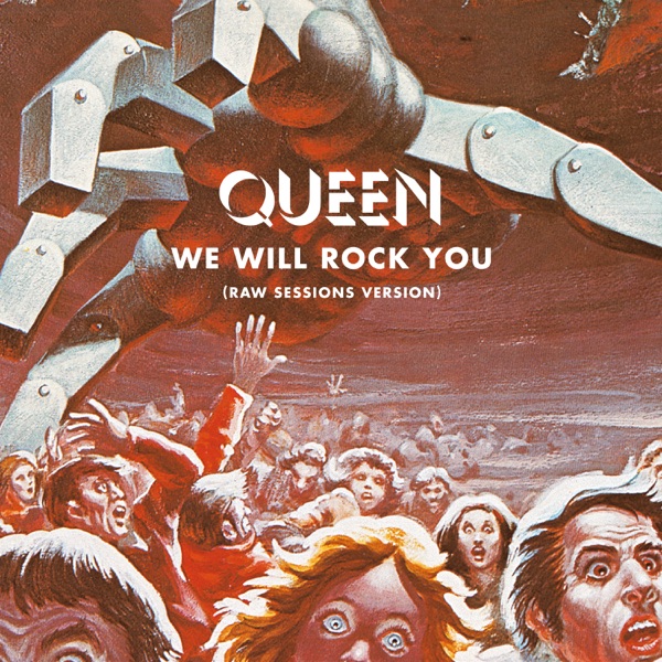 We Will Rock You (Raw Sessions Version) - Single - Queen