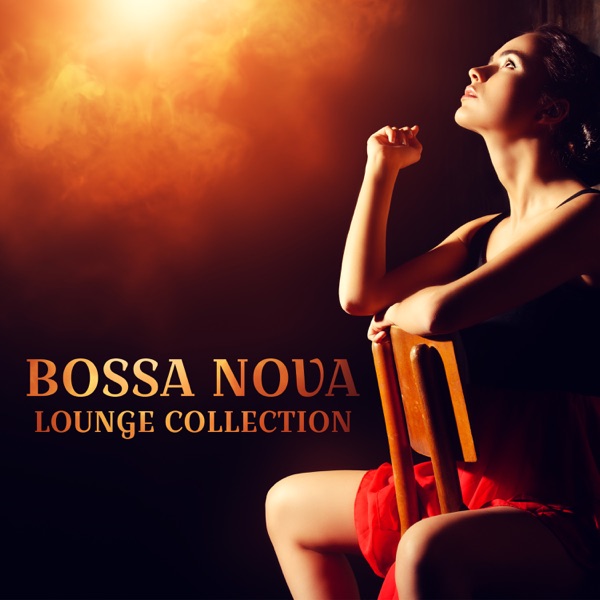 Bossa Nova Lounge Collection: Best Latin Dace Party Mix, Chill Fever, First Summer Flavour