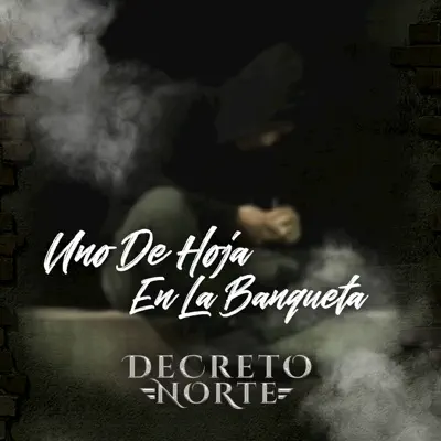 Uno de Hoja en la Banqueta - Single - Decreto Norte