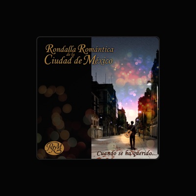 Rondalla Romántica de la Ciudad de México을(를) 듣고, 뮤직 비디오를 보고, 약력을 읽고, 투어 일정 등을 확인하세요!