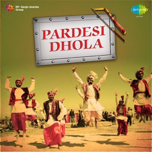 Pardesi Dhola (Original Motion Picture Soundtrack) - Single