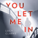 Lucy Clarke - You Let Me In