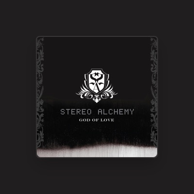 Stereo Alchemy dinle, müzik videolarını izle, biyografisini oku, tur tarihlerini ve daha fazlasını gör!