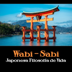 Wabi – Sabi: Japão Filosofia Japonesa da Vida