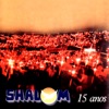 Shalom 15 Anos