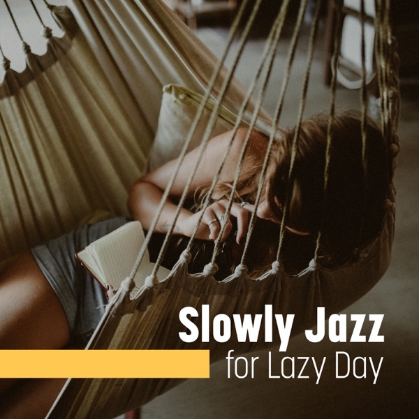 Slowly Jazz for Lazy Day: Calming Piano with Other Instruments for Deep Relaxation, Easy Relaxing Jazz