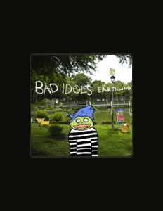 Poslechněte si interpreta Bad Idols, sledujte hudební videa, přečtěte si životopis, podívejte se na data turné a další informace.