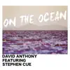 David Anthony - On the Ocean (Afro House Mix) [feat. Stephen Cue]