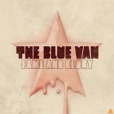 Fame and Glory - Single - The Blue Van