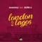 London 2 Lagos (feat. DJ Spinall) - Bamidele lyrics