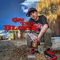 On the Block Since a Youngsta - Lil E