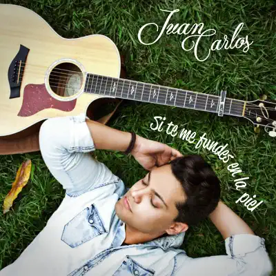 Si Te Me Fundes en la Piel - Single - Juan Carlos