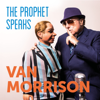 The Prophet Speaks - Van Morrison