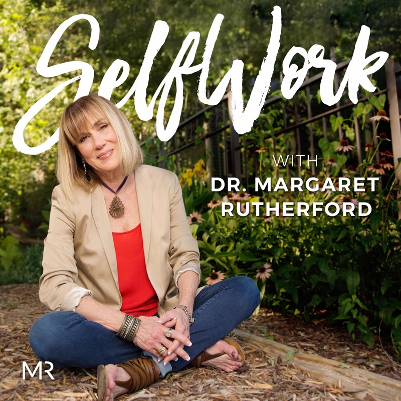 SelfWork with Dr. Margaret Rutherford | Mental Health | Depression | Perfectly Hidden Depression | Anxiety | Therapy