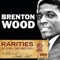 Too Much Too Soon - Brenton Wood lyrics