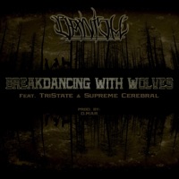 Breakdancing With Wolves (feat. TriState & Supreme Cerebral) - Single - Banish Habitual
