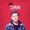 Love, Simon (Original Motion Picture Soundtrack)