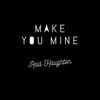 Make You Mine - Single