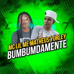 Bumbumdamente - Single - Matheus Yurley Bumbumdamente - Single - Matheus Yurley