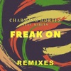 Freak On (Remixes) [feat. Karlyn] - Single